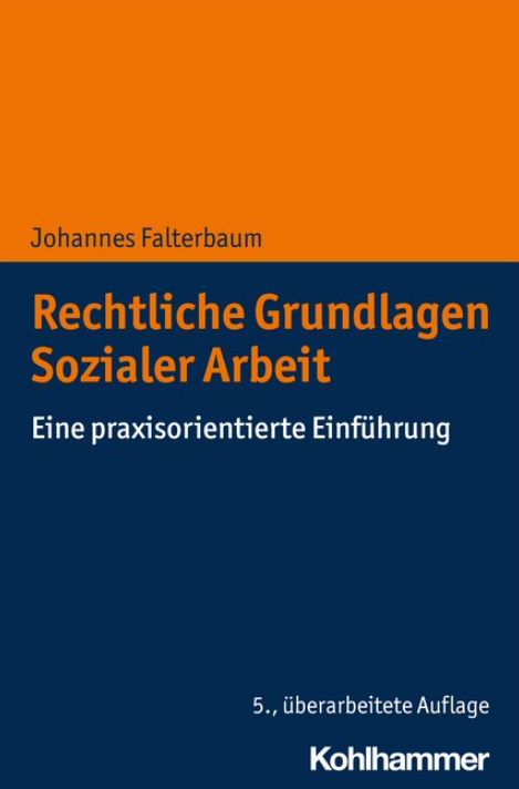 Buch Rechtliche Grundlagen der Sozialen Arbeit. Eine praxisorientierte Einführung von Prof. Dr. Johannes Falterbaum