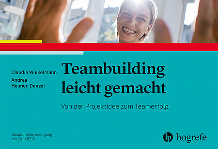 Buchcover: Teambuilding leicht gemacht - Von der Projektidee zum Teamerfolg Neues Buch von Prof. Dr. Andrea Helmer-Denzel und Prof. Dr. Claudia Winkelmann